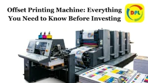 Read more about the article Offset Printing Machine: Everything You Need to Know Before Investing